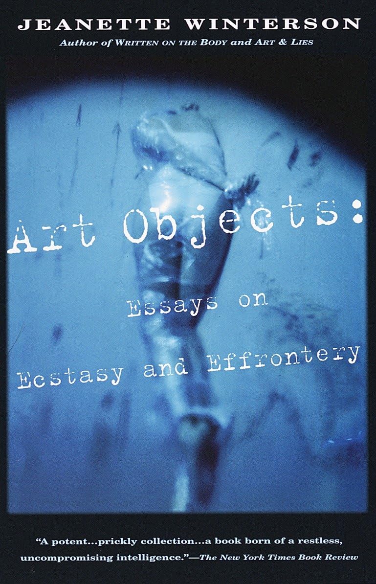 Art Objects: Essays on Ecstasy and Effrontery (Vintage International) Essays & Short Stories