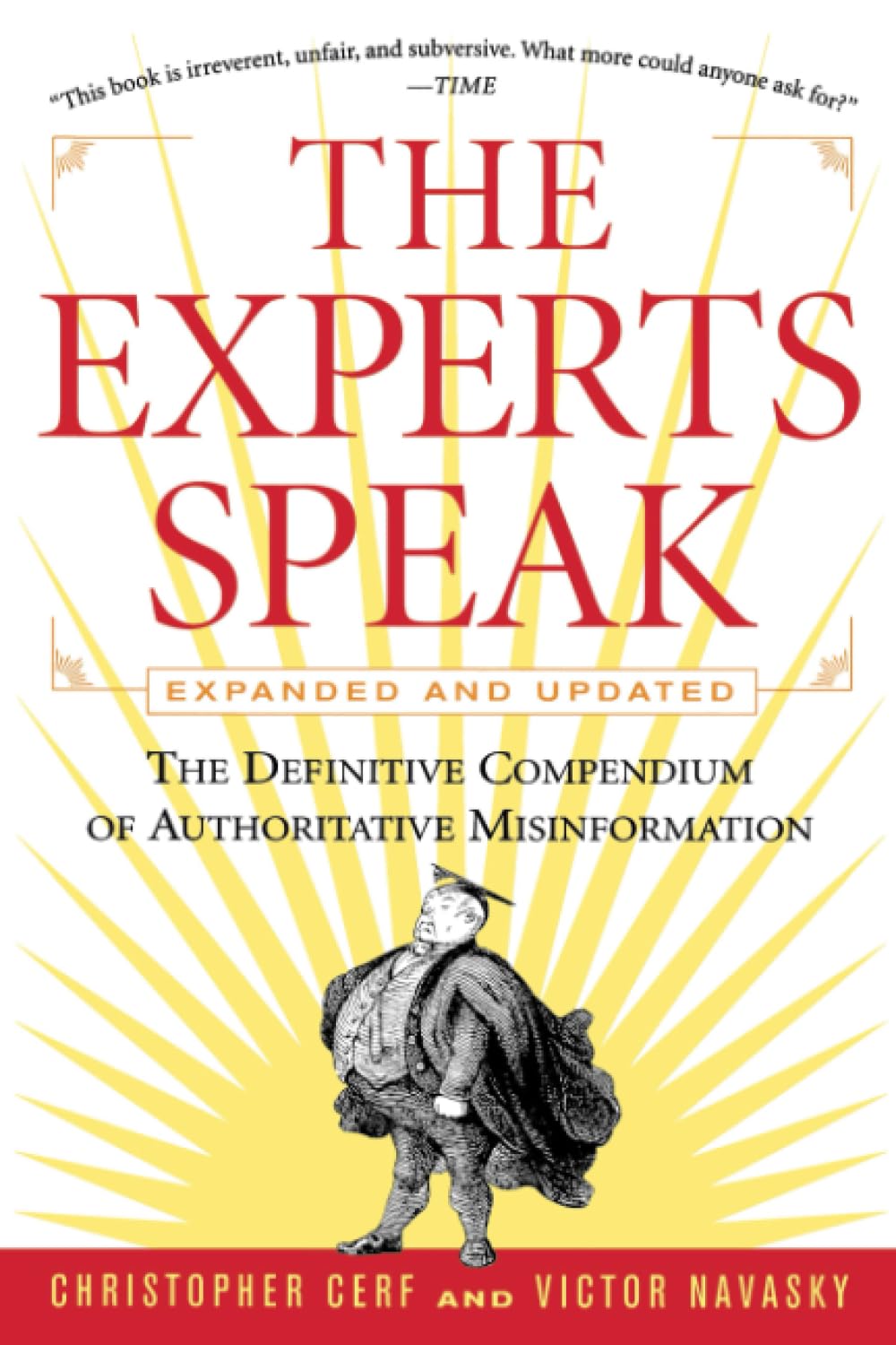 The Experts Speak: The Definitive Compendium of Authoritative Misinformation (Revised Edition) Books