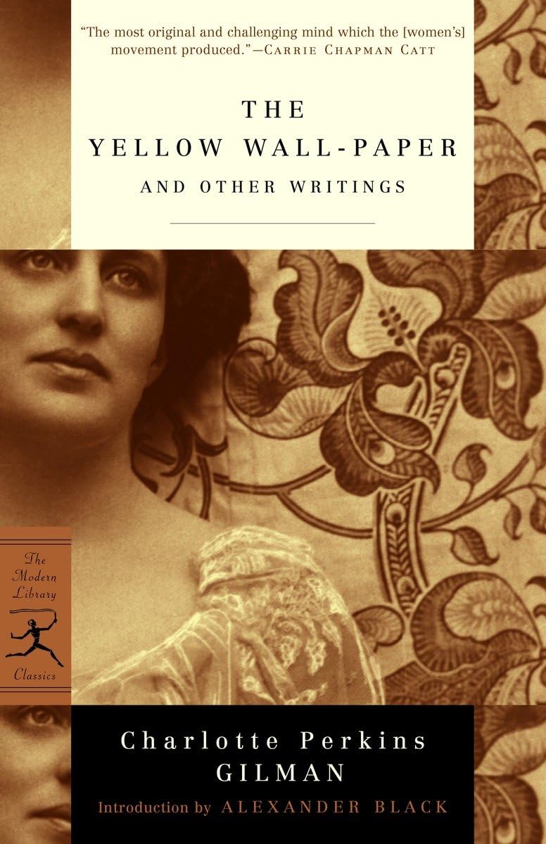 The Yellow Wall-Paper and Other Writings (Modern Library Classics) Essays & Short Stories