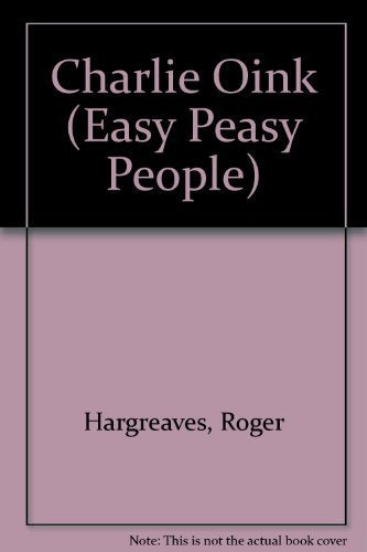 Charlie Oink (Easy Peasy People) Books