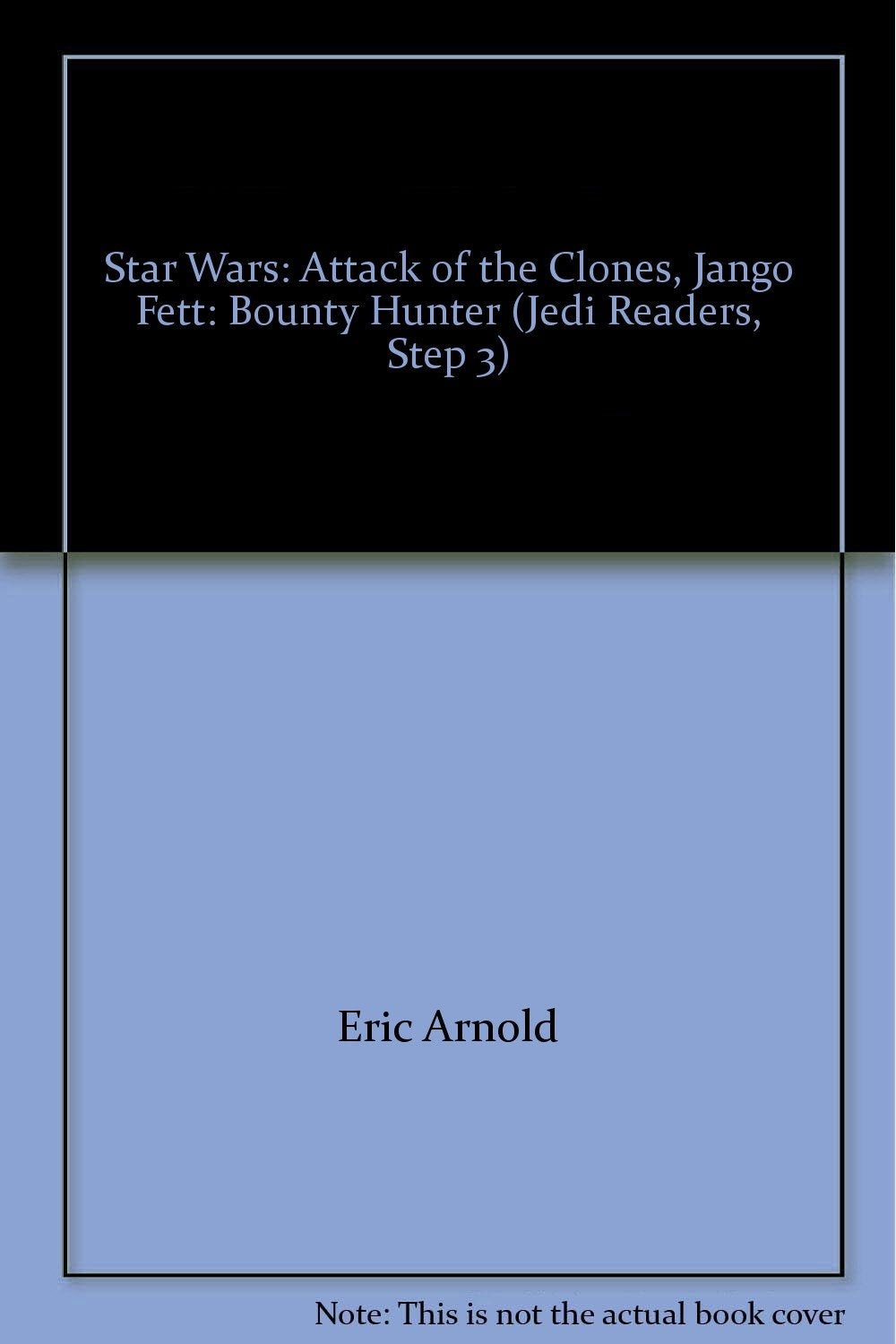 Star Wars: Attack of the Clones, Jango Fett: Bounty Hunter (Jedi Readers, Step 3) Books