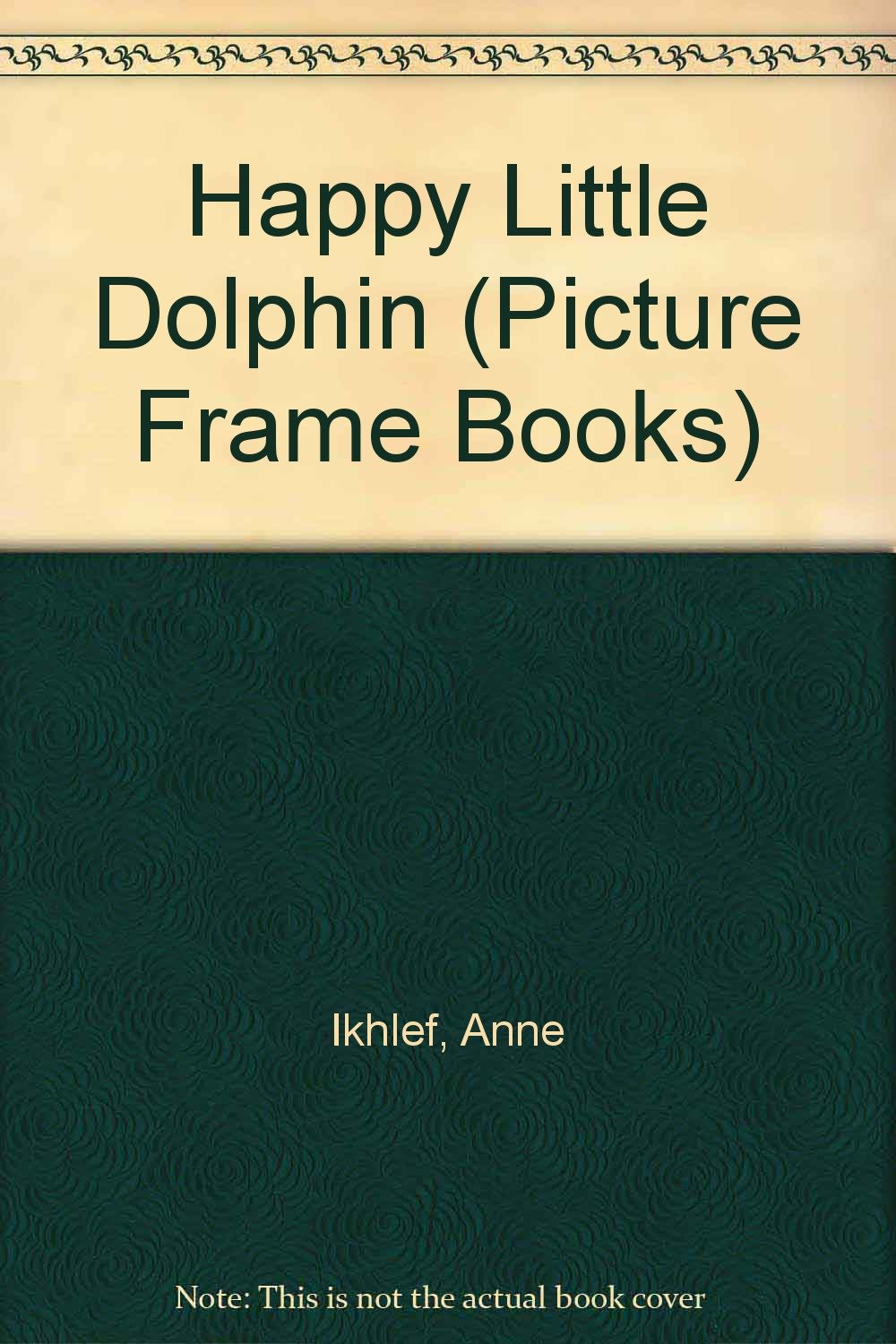 Happy Little Dolphin (Picture Frame Books) Books
