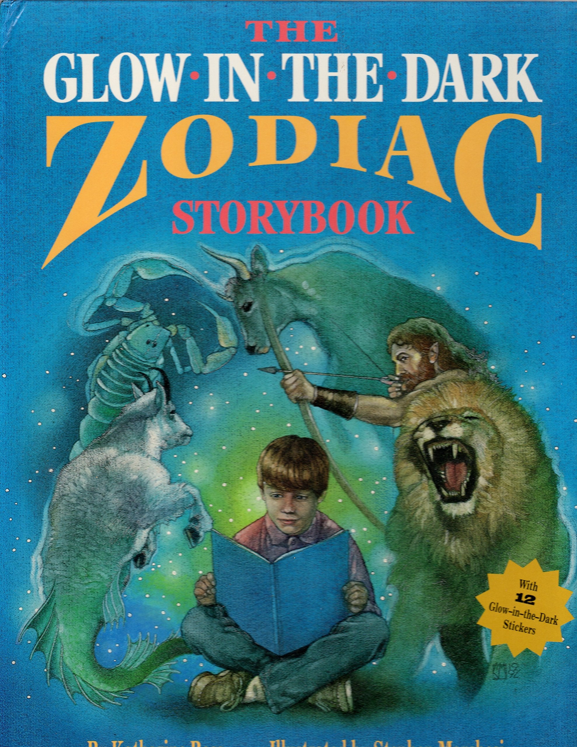 The Glow-In-The-Dark Zodiac Storybook/With 12 Glow-In-The-Dark Stickers Non-fiction