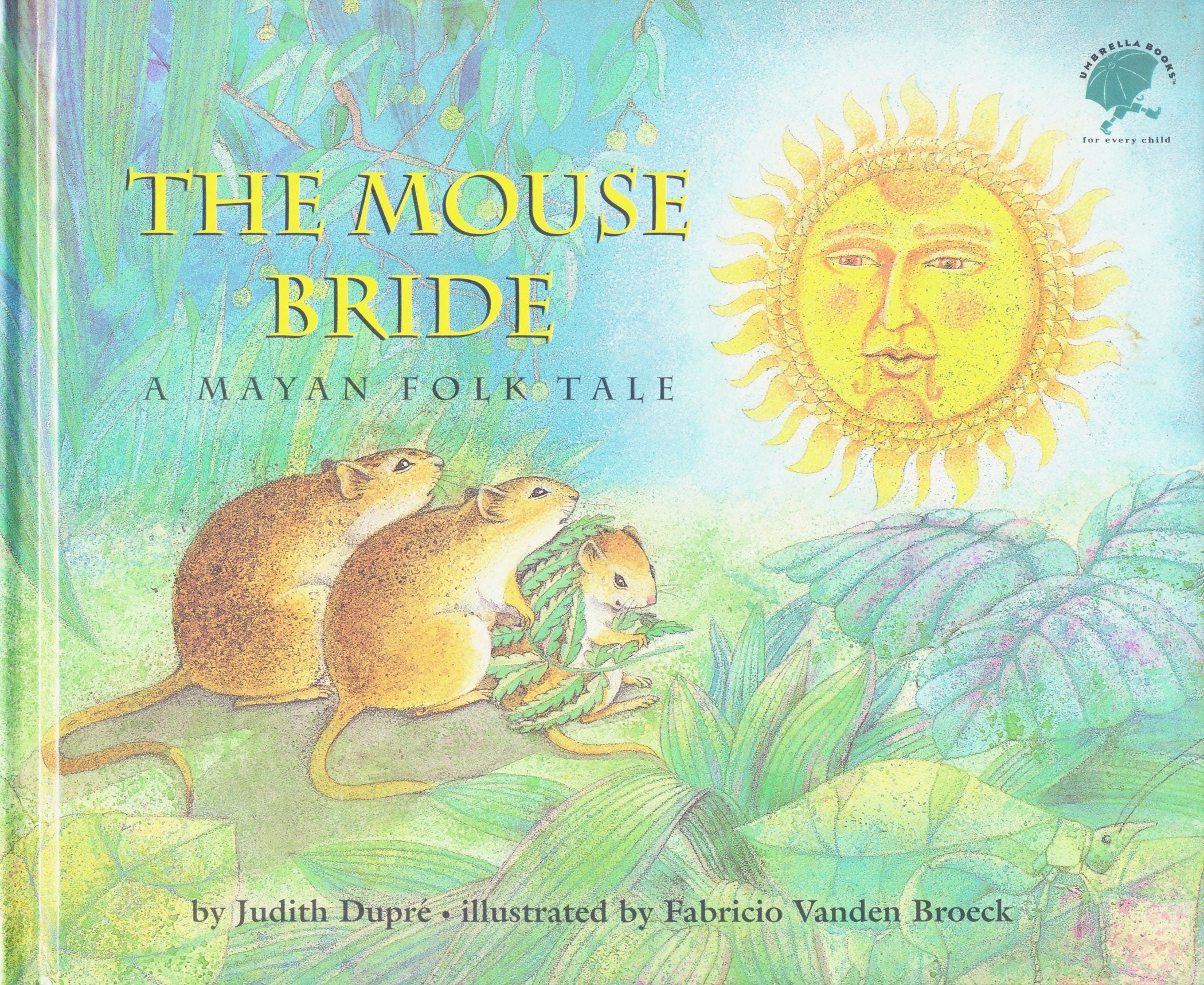 The Mouse Bride: A Mayan Folk Tale (Umbrella Books for Every Child) Books