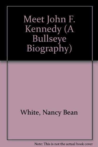 Meet John F. Kennedy (A Bullseye Biography) Books
