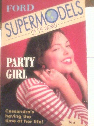 Party Girl: Ford Supermodels (Ford Supermodels of the World, Band 2) Books