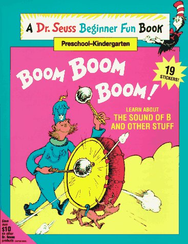 Boom Boom Boom!: Learn About the Sound of B and Other Stuff (Dr. Seuss Beginner Fun Books) Books