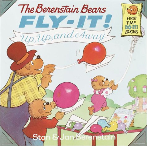 The Berenstain Bears Fly-it!: Up, Up, and Away (First Time Do-it Books) Novels & Short Stories