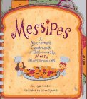 Messipes: A Microwave Cookbook of Deliciously Messy Masterpieces Books