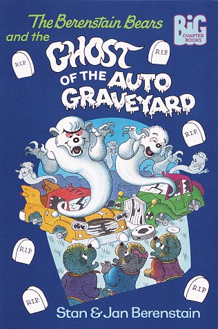 The Berenstain Bears and the Ghost of the Auto Graveyard Novels & Short Stories
