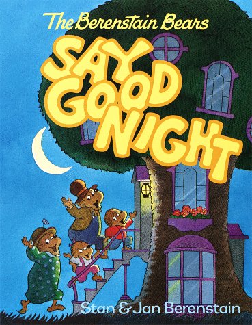 The Berenstain Bears Say Goodnight (First Time Books) Novels & Short Stories