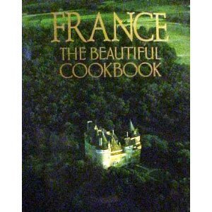 France the Beautiful Cookbook by Gilles Pudlowski (1990) Gebundene Ausgabe Cooking & Enjoying