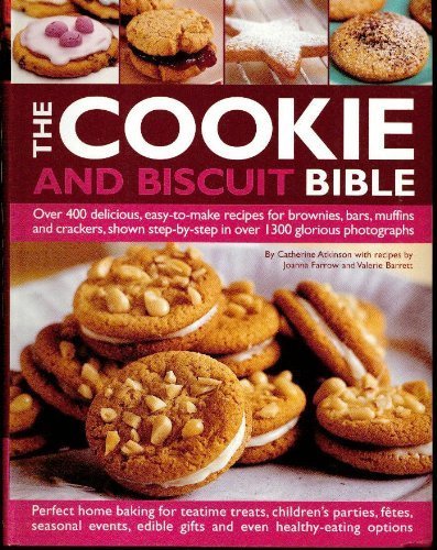 The Cookie and Biscuit Bible, Over 400 Delicious, Garden & Plants