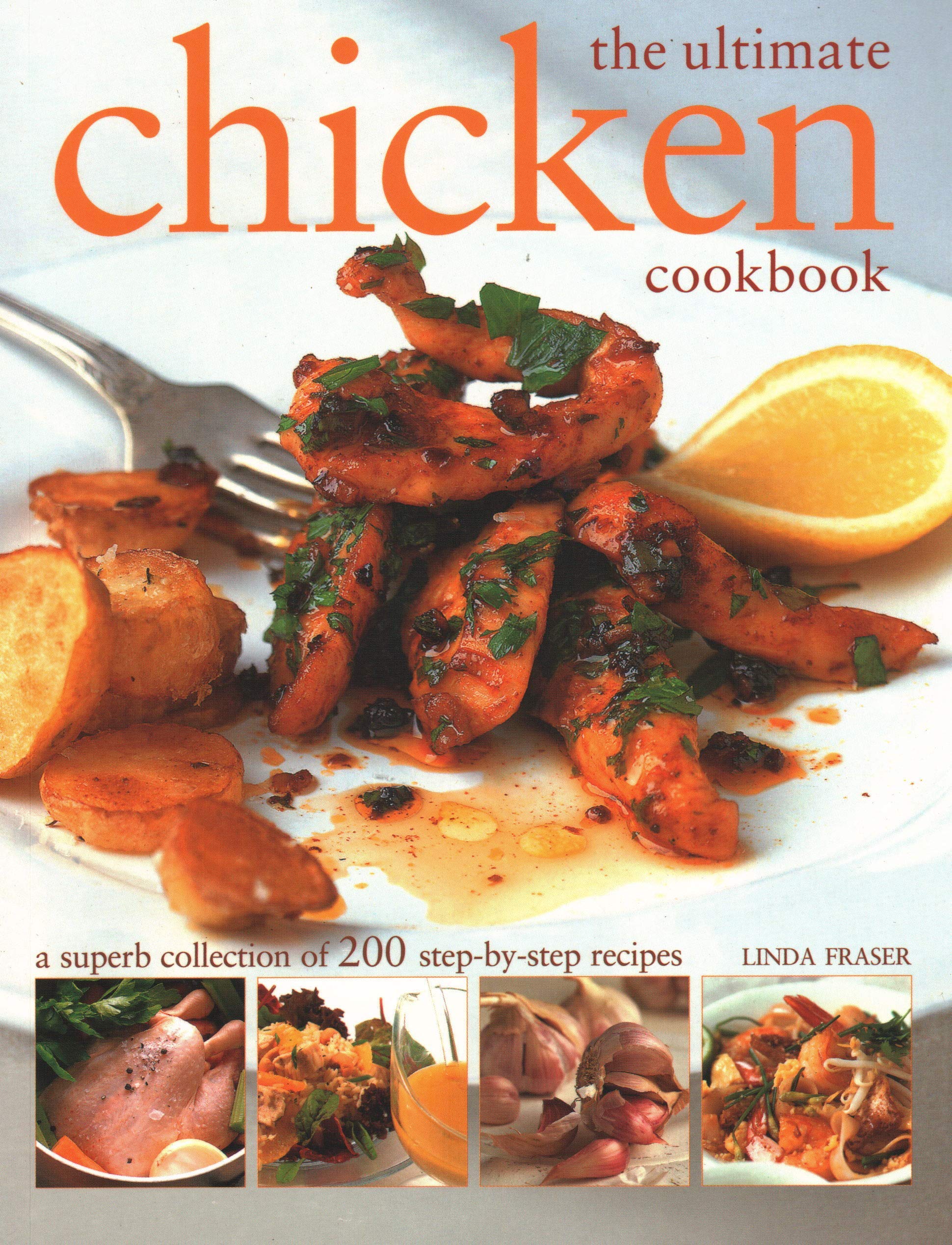 The Ultimate Chicken Cookbook (A Superb Collection of 200 Step-by Step Recipes) Books