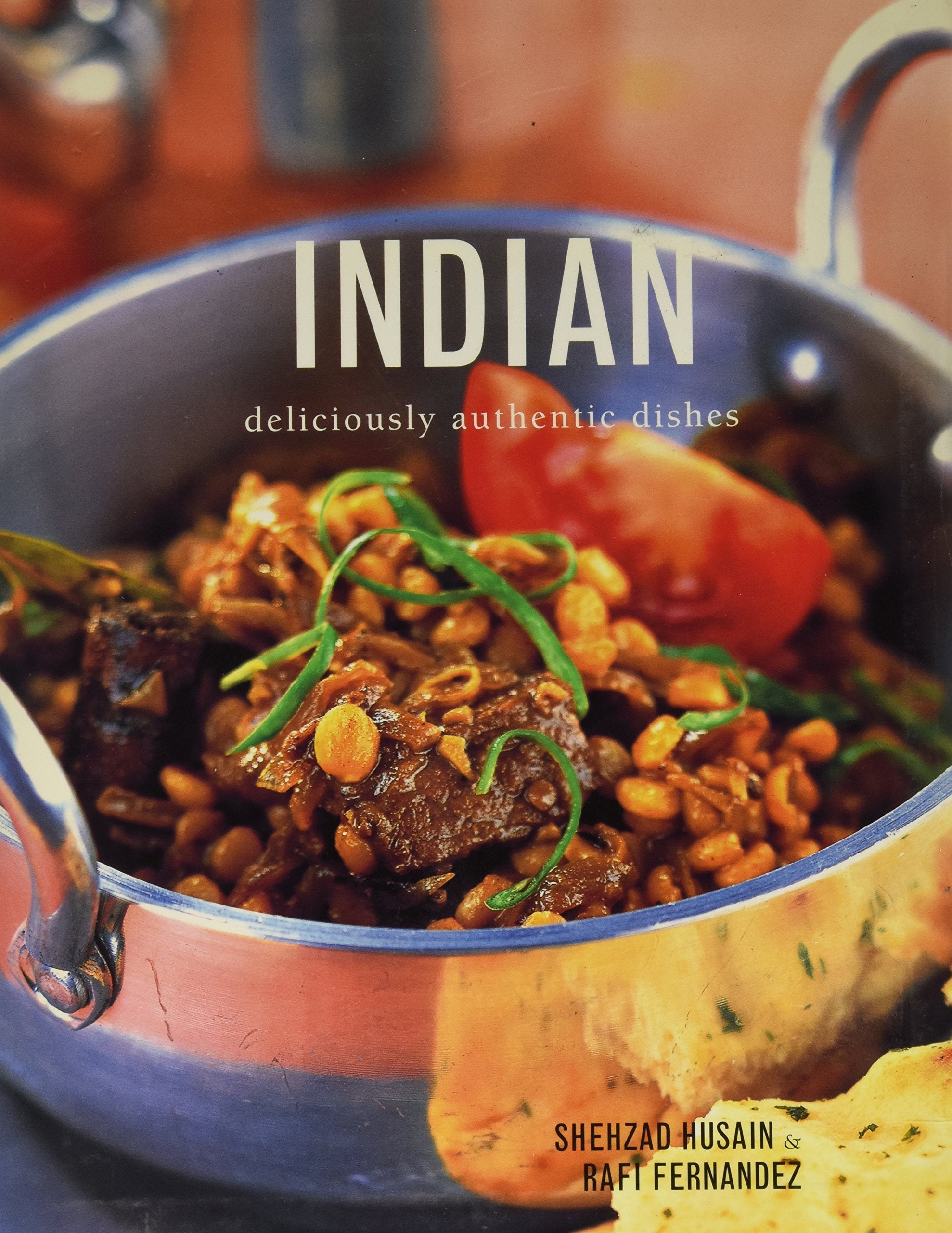 Indian: Deliciously Authentic Dishes Cooking & Enjoying
