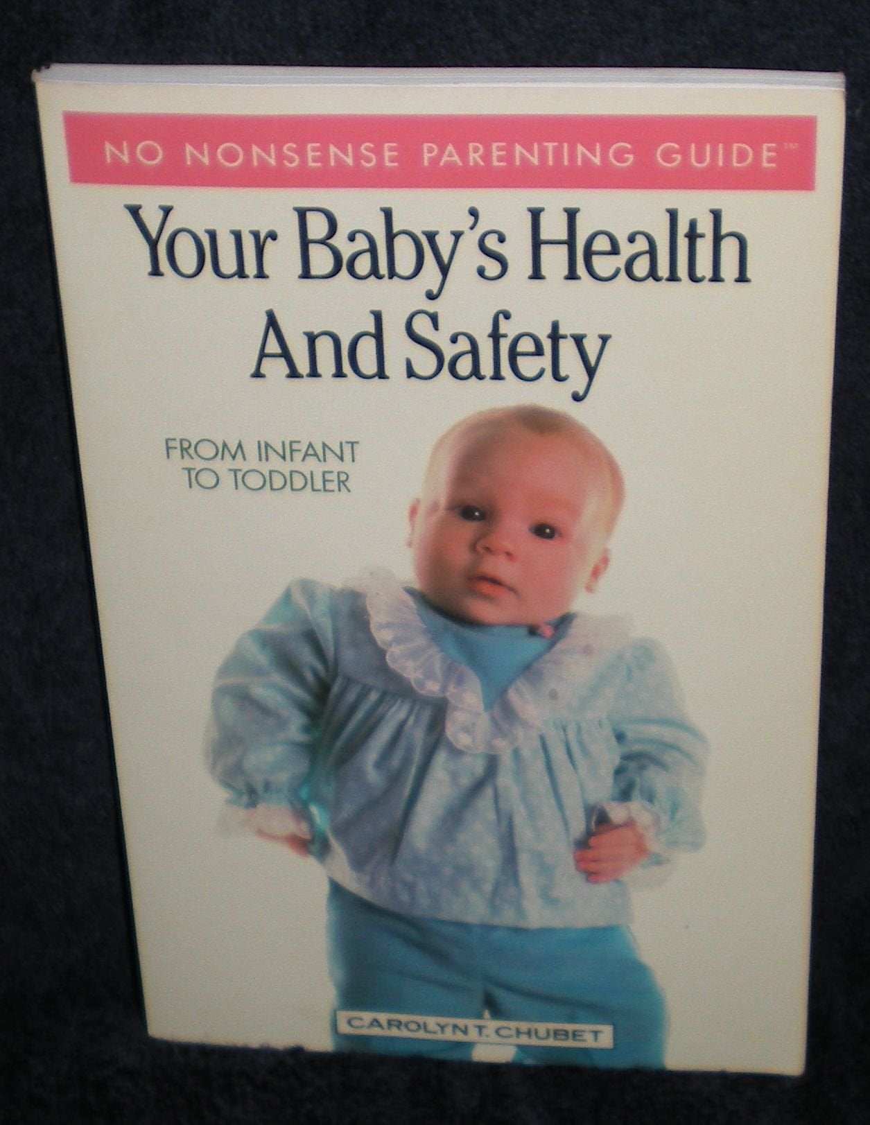 Your Baby's Health and Safety: From Infant to Toddler Books