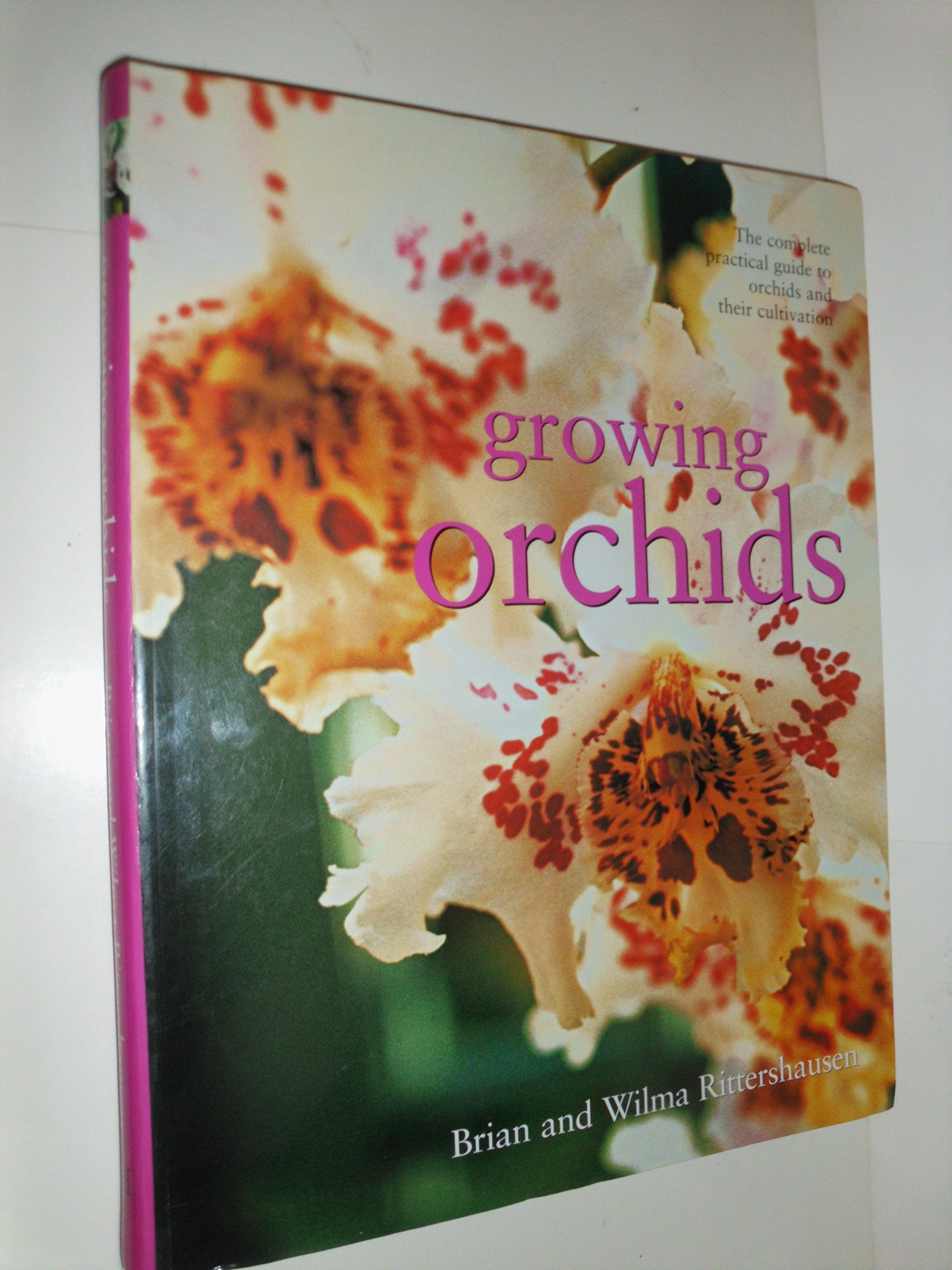 Growing Orchids: The Complete Practical Guide to Orchids and Their Cultivation Books
