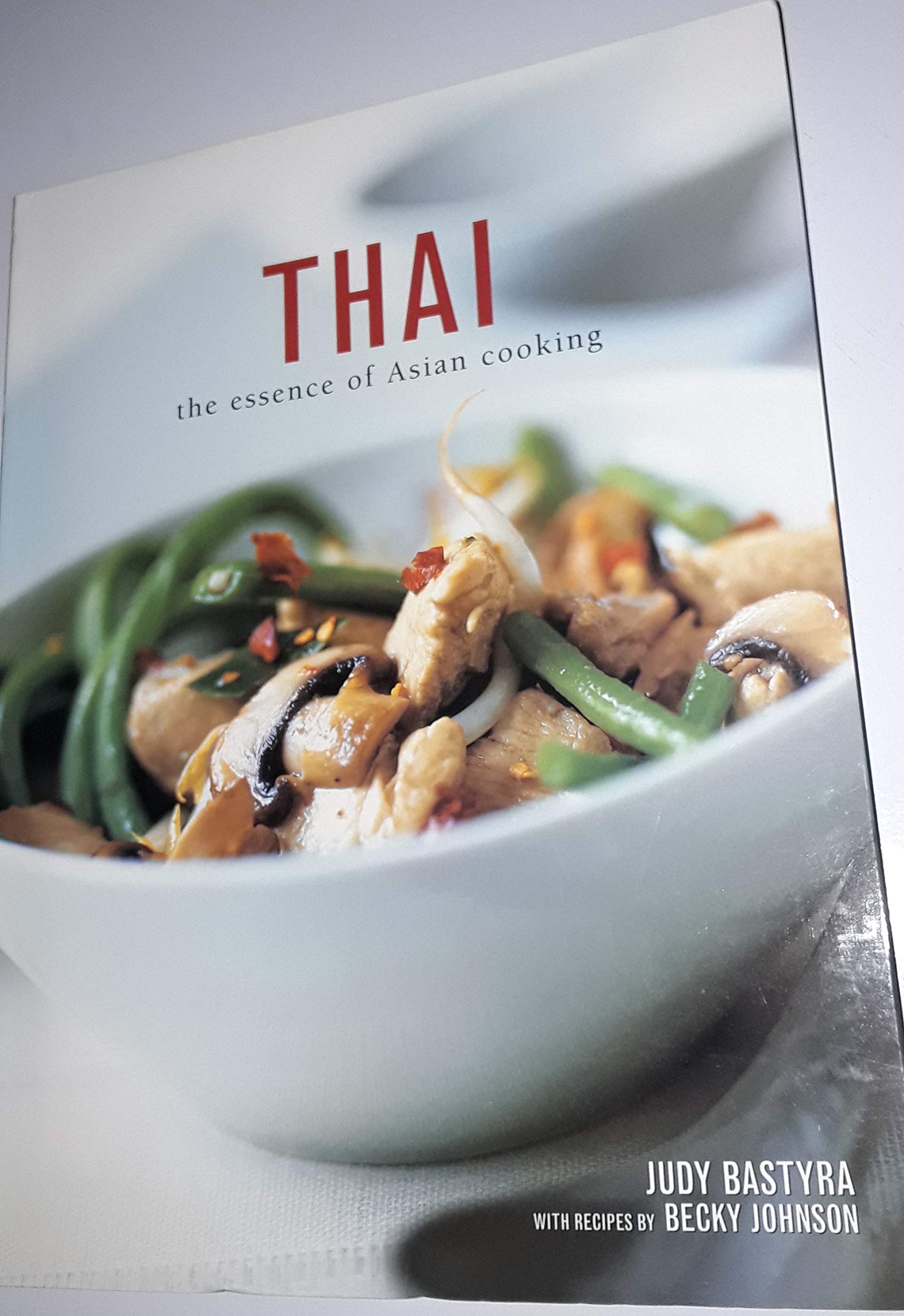 Thai: The Essence of Asian Cooking Cooking & Enjoying
