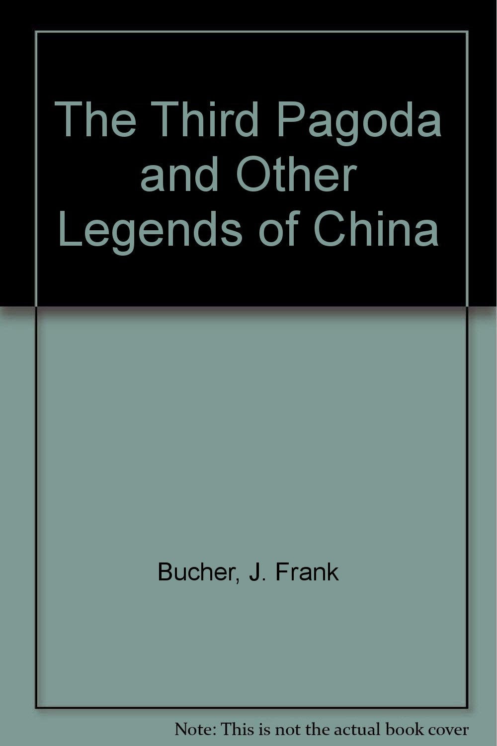 The Third Pagoda and Other Legends of China Books