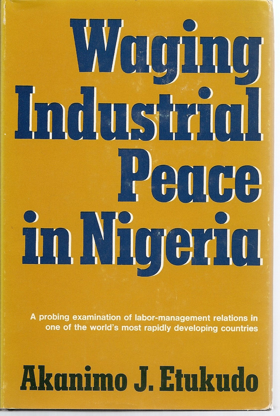 Waging industrial peace in Nigeria (An Exposition-University book) book