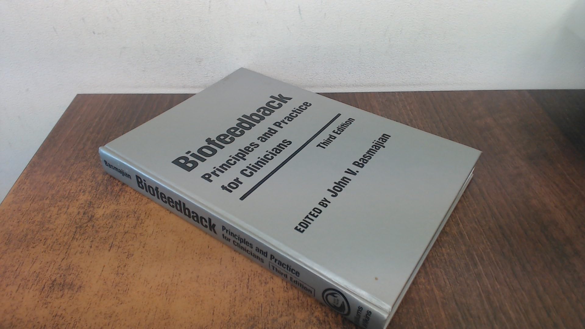 Biofeedback: Principles and Practices for Clinicians: Principles and Practice for Clinicians Medicine
