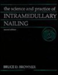 The Science and Practice of Intramedullary Nailing Medicine