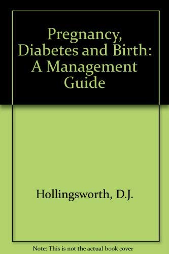 Pregnancy, Diabetes and Birth: A Management Guide book