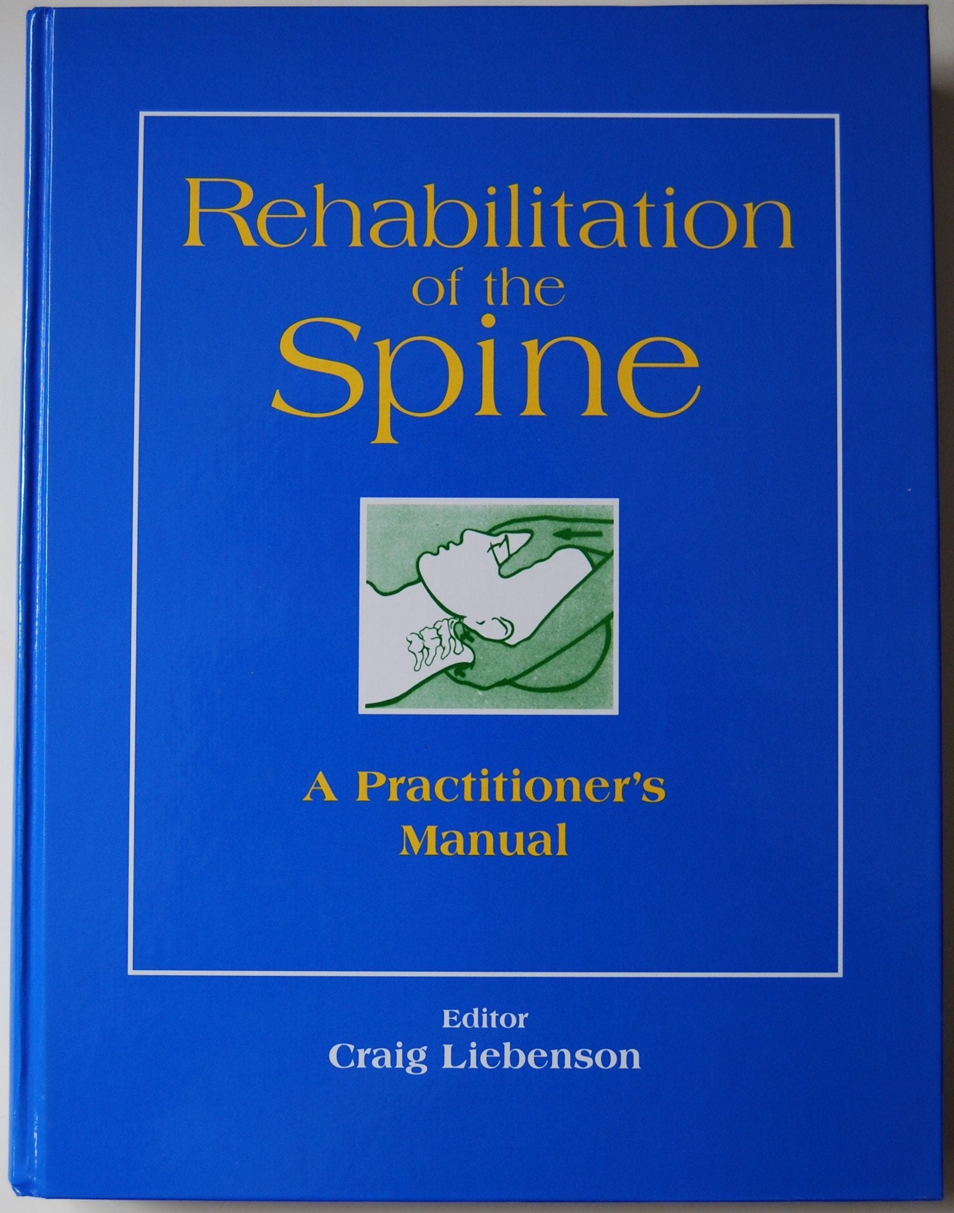 Rehabilitation of the Spine: A Practitioner's Manual Medicine
