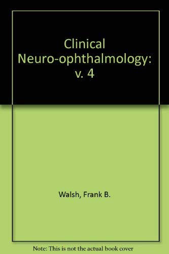 Walsh and Hoyt's Clinical Neuro-Ophthalmology Medicine