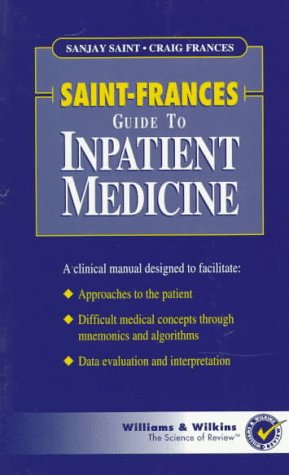 Saint-Frances Guide to Inpatient Medicine (Saint-Frances Guide Series, Band 5) Medicine