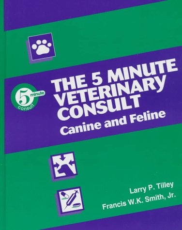 The 5 Minute Veterinary Consult: Canine and Feline Medicine