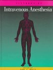 Textbook of Intravenous Anesthesia Medicine