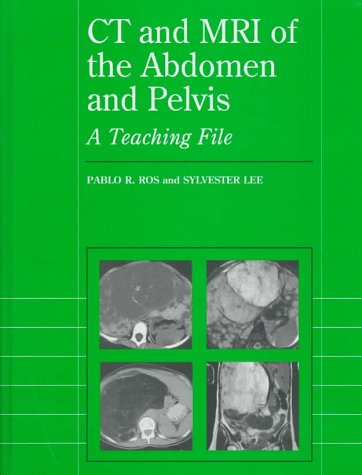 Ct and Mri of the Abdomen and Pelvis: A Teaching File (Radiology Teaching File Series) Medicine