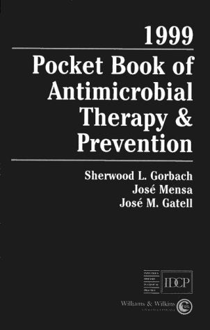 1999 Pocket Book of Antimicrobial Therapy & Prevention book