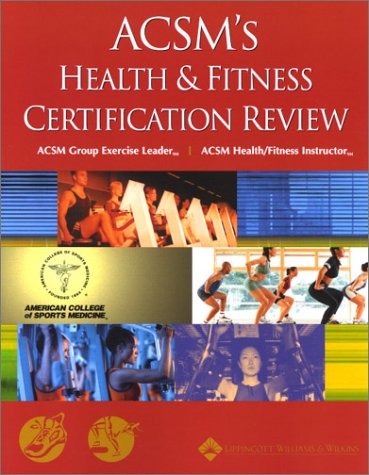 ACSM's Certification Review for Health Fitness Instructor and Exercise Leader Medicine