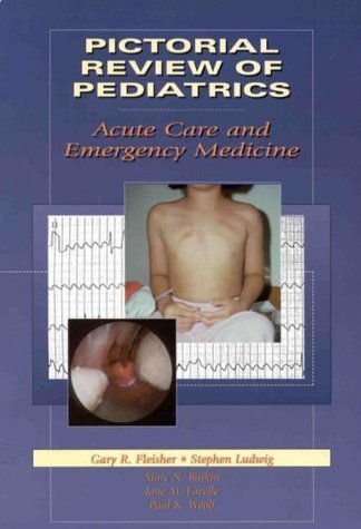 Pictorial Review of Pediatrics: Acute Care and Emergency Medicine Medicine