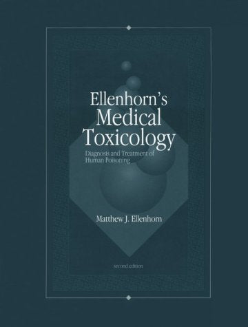 Ellenhorn's Medical Toxicology: Diagnosis and Treatment of Human Poisoning Medicine
