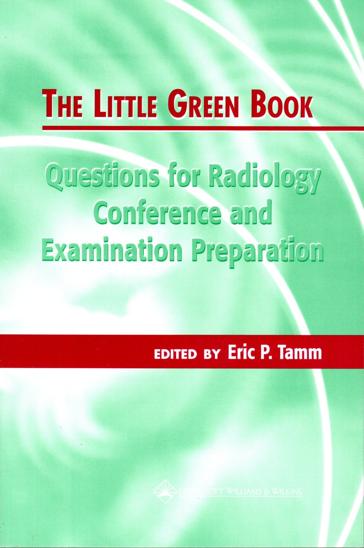 The Little Green Book: Questions for Radiology Conference and Examination Preparation Medicine