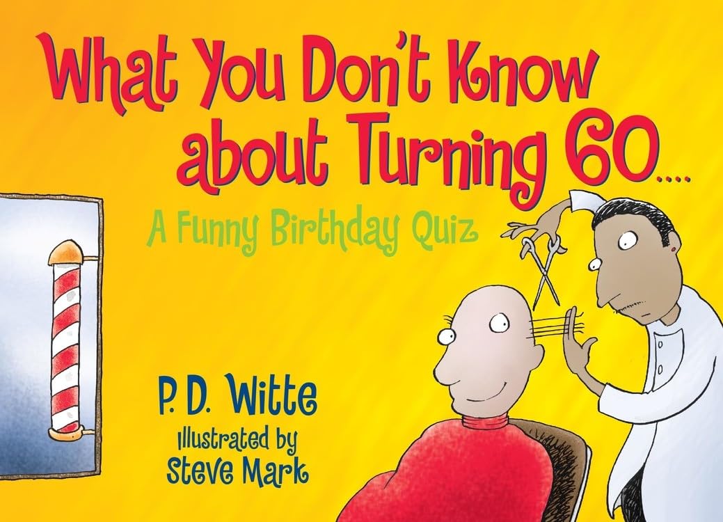 What You Don't Know About Turning 60: A Funny Birthday Quiz Humour & Satire