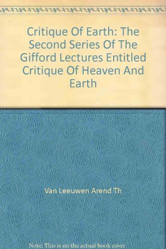 CRITIQUE OF EARTH the second series of the Gifford lectures entitled "Critique of Heaven and Earth" Books