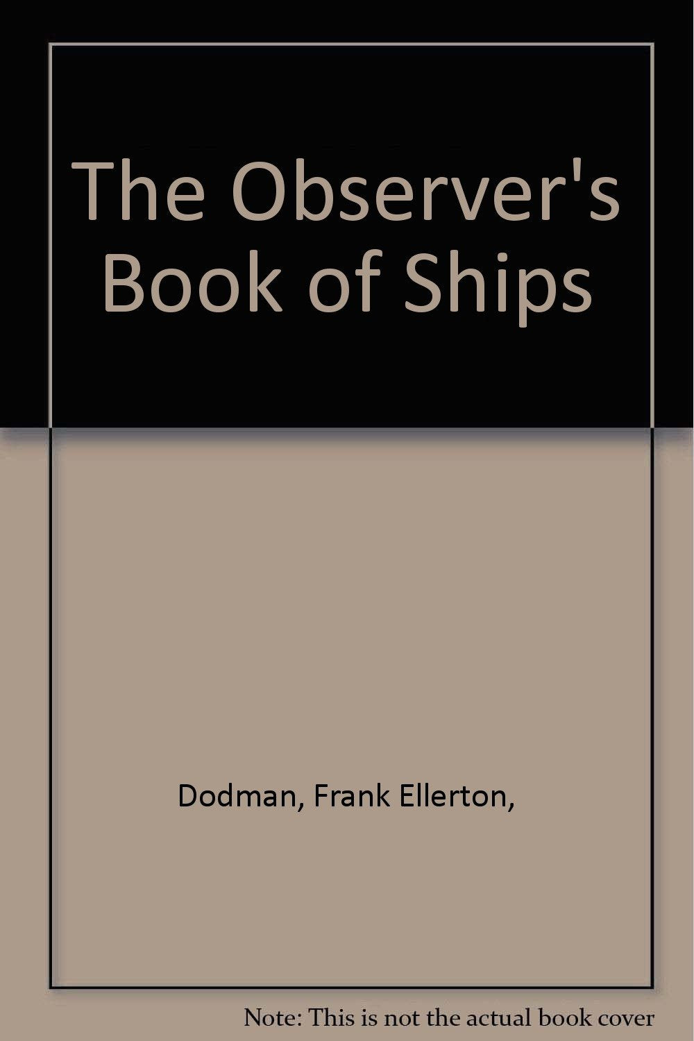 The Observer's Book of Ships by Dodman, Frank Ellerton, Books