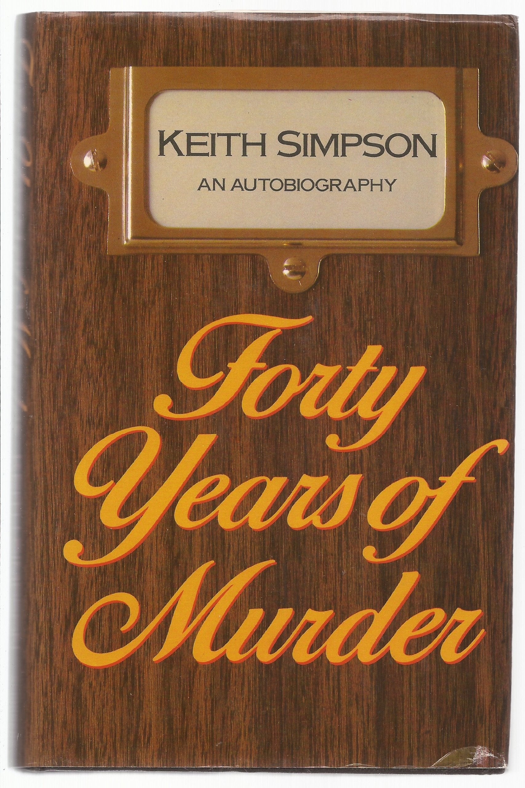 Forty Years of Murder: An Autobiography Memories