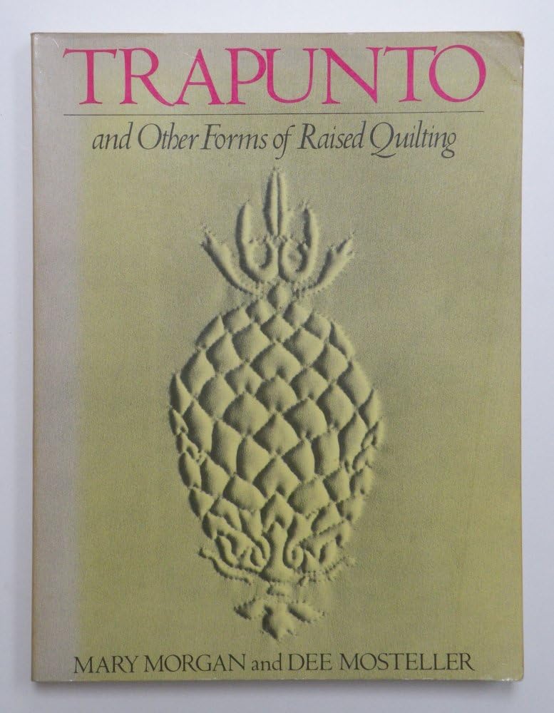 TRAPUNTO AND OTHER FORMS OF RAISED QUILTING book