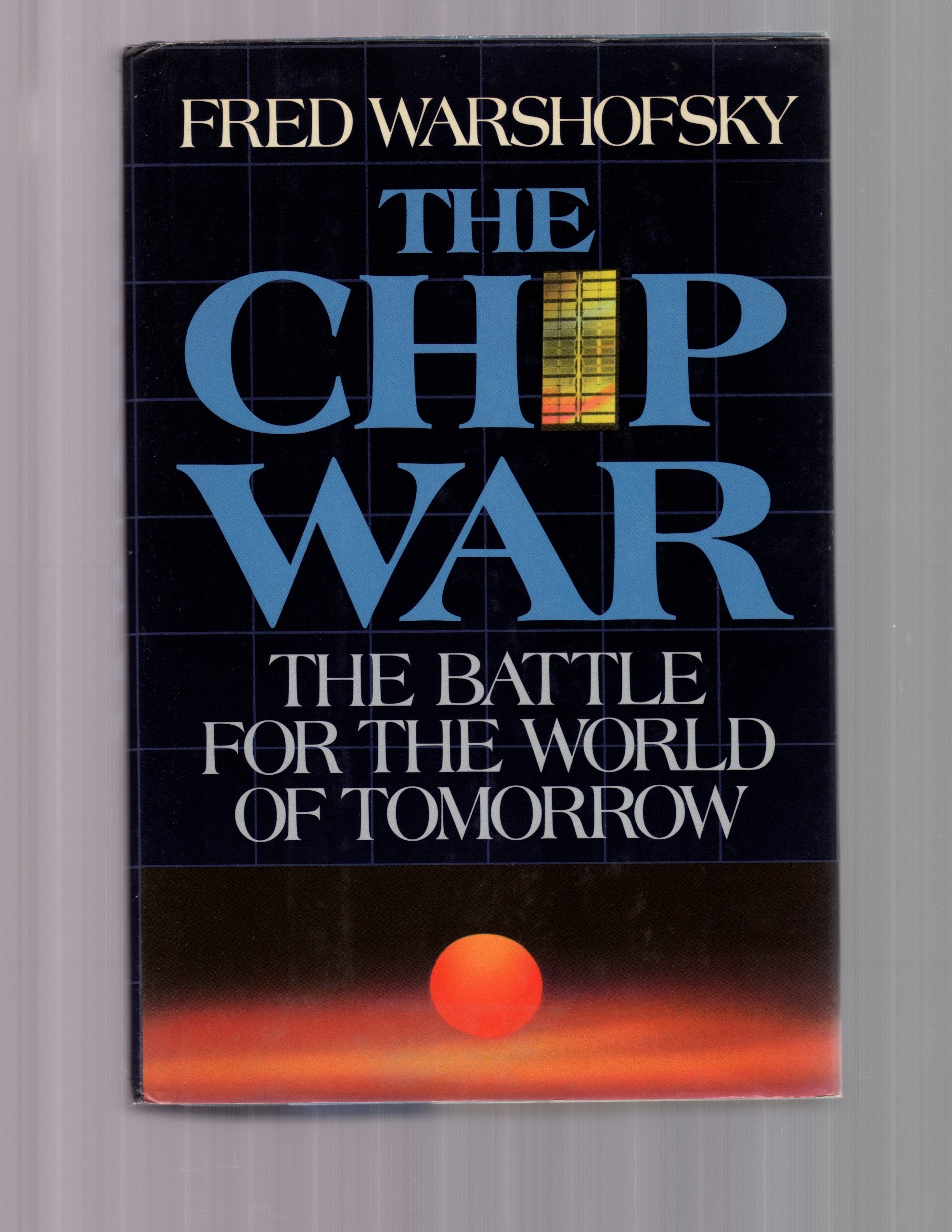 Chip War: The Battle for the World of Tomorrow Business, Finance & Career