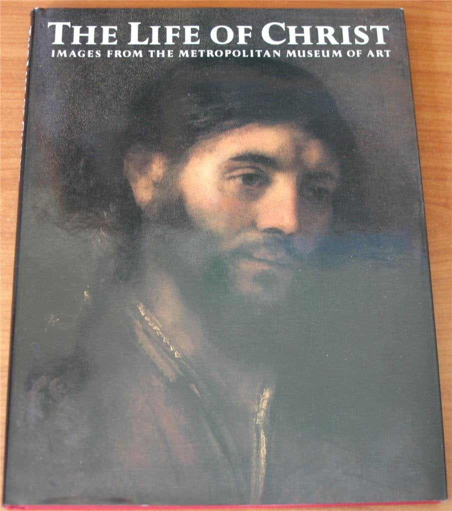 The Life of Christ: Images from the Metropolitan Museum of Art book