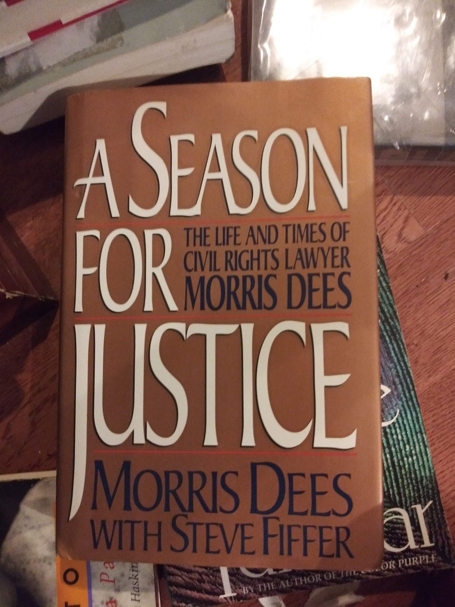 A Season for Justice: The Life and Times of Civil Rights Lawyer Morris Dees Law