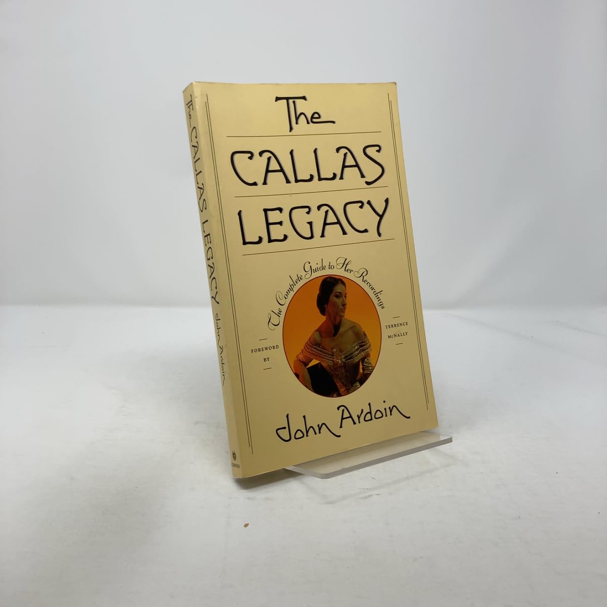 The Callas Legacy: The Complete Guide to Her Recordings Arts & Music