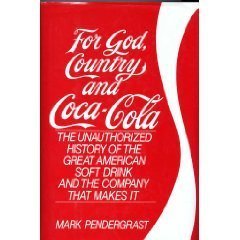 For God, Country and Coca-Cola: The Unauthorized History of the Great American Soft Drink and the Company That Makes It Business, Finance & Career