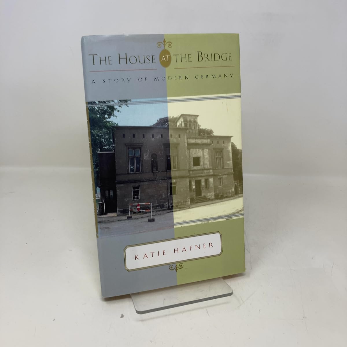 The House at the Bridge: A Story of Modern Germany Memories