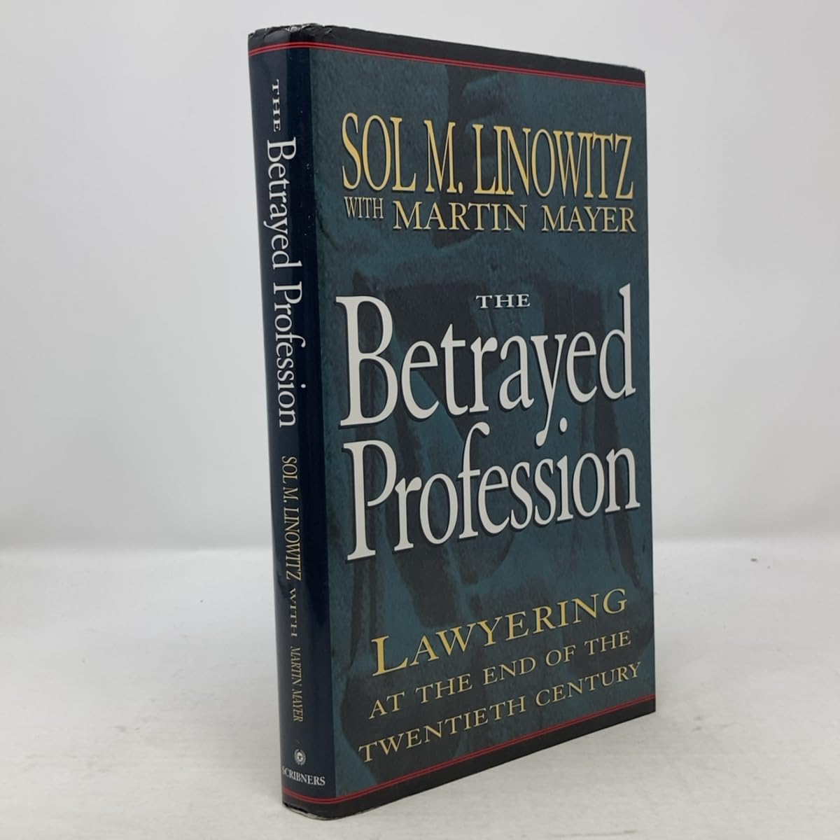 The Betrayed Profession: Lawyering at the End of the Twentieth Century Law